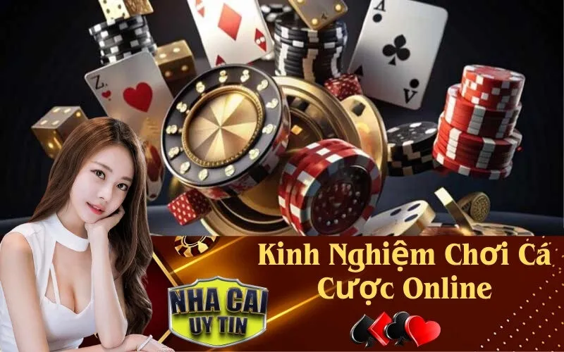 Kinh Nghiệm Chơi Cá Cược Online