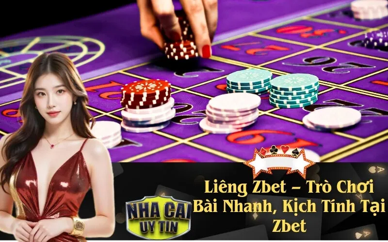 Liêng Zbet – Trò Chơi Bài Nhanh, Kịch Tính Tại Zbet