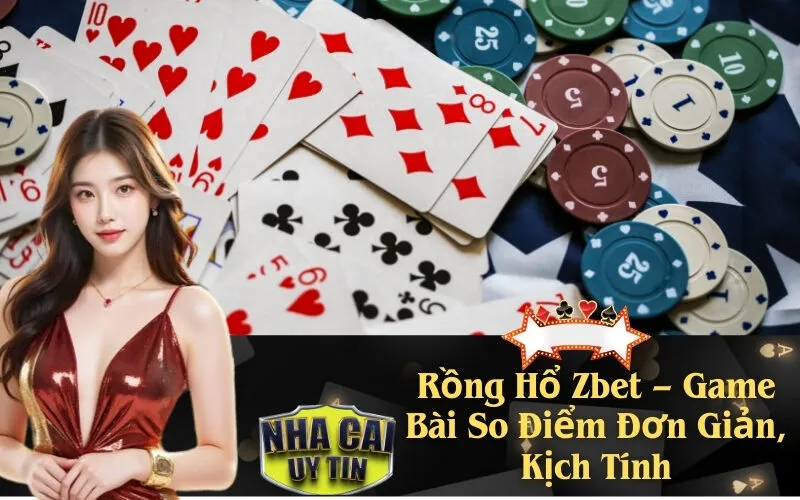 Rồng Hổ Zbet – Game Bài So Điểm Đơn Giản, Kịch Tính
